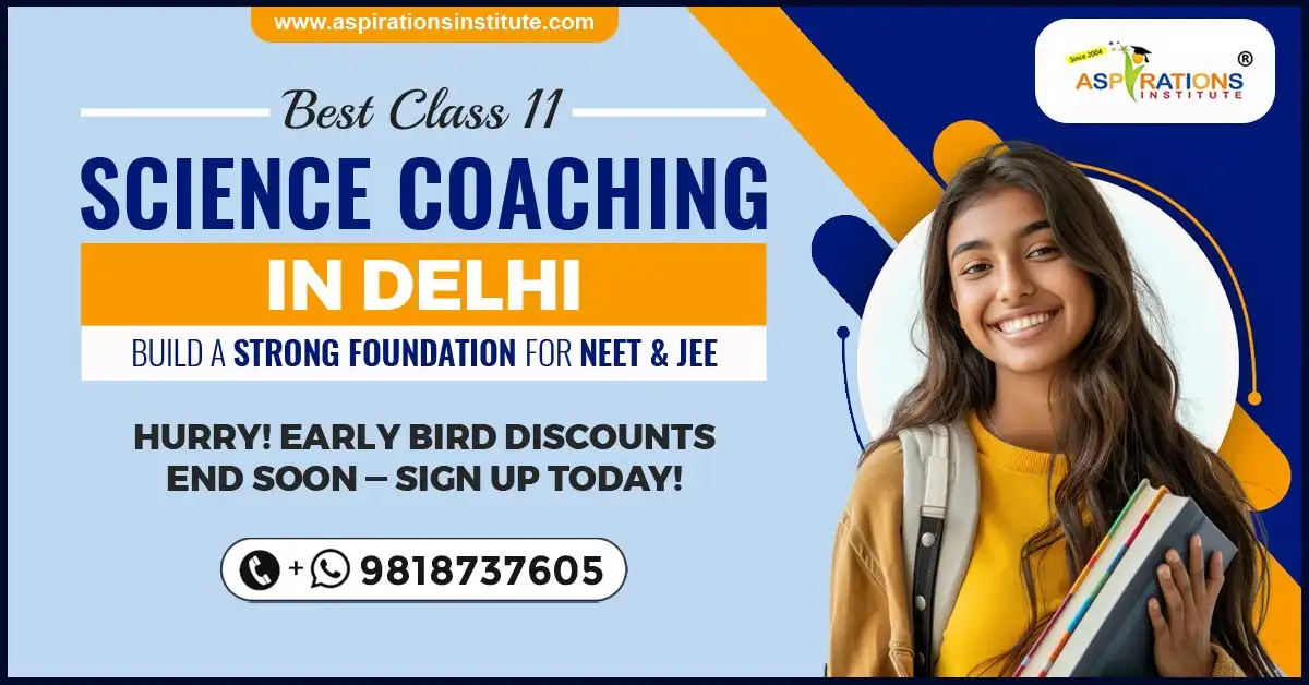 Best Class 11 Science coaching in Delhi to build a strong foundation for NEET and JEE at Aspirations Institute.
