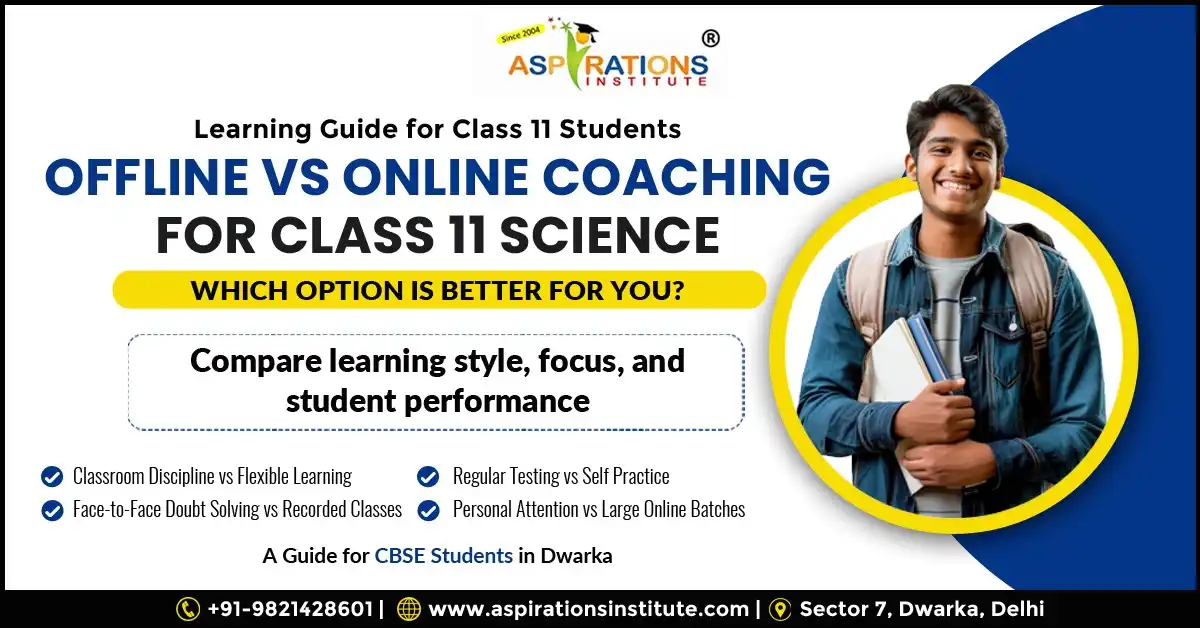 Offline vs online coaching for class 11 science comparison CBSE students Dwarka