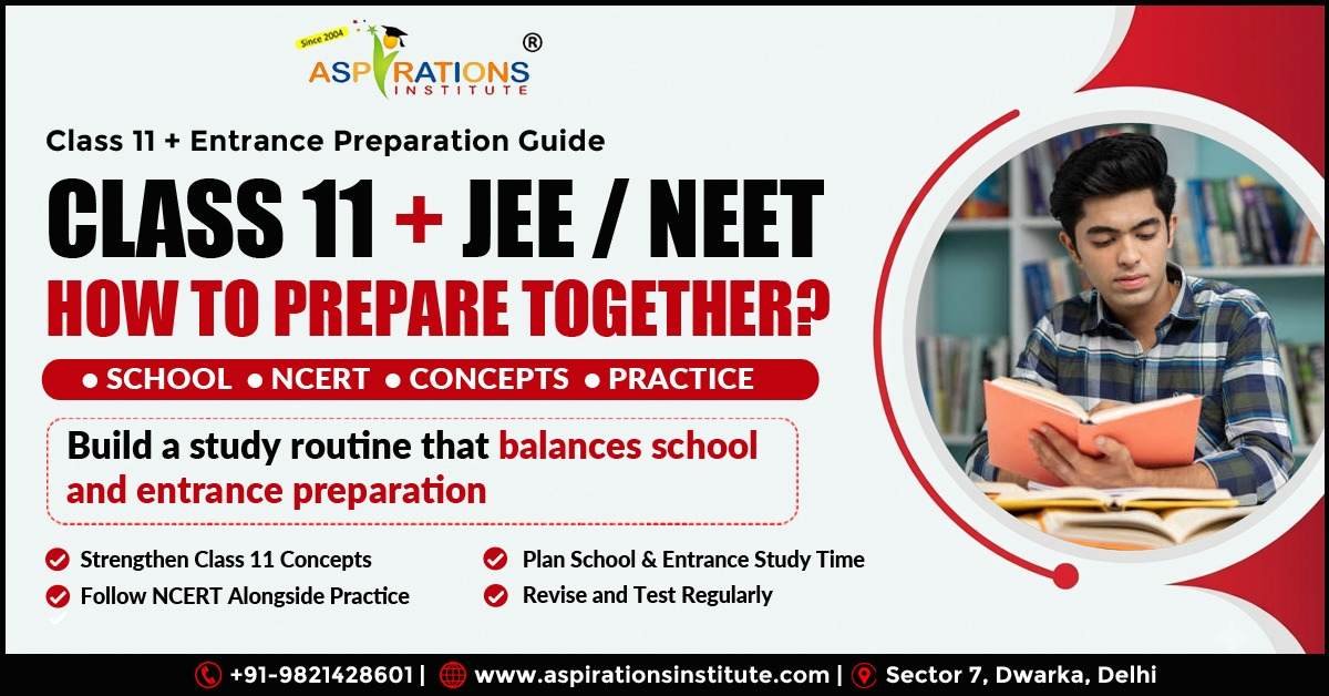 Class 11 JEE and NEET preparation guide for balancing school, NCERT, concepts and entrance exam practice