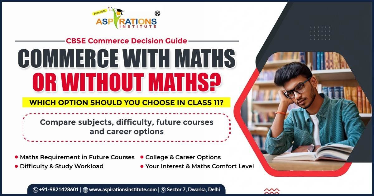 Commerce with Maths vs without Maths in Class 11 CBSE subject choice guide