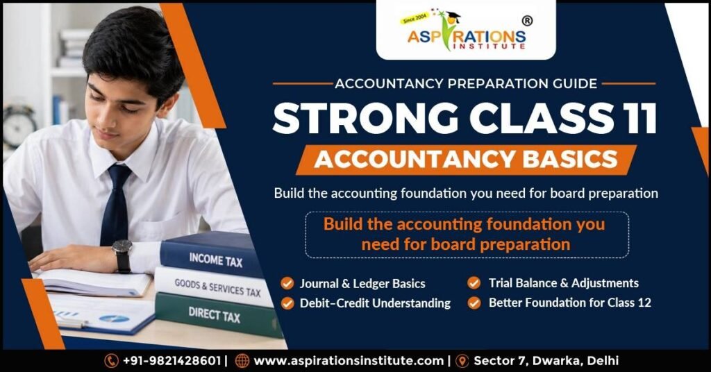 Class 11 Accountancy basics for building a strong foundation for Class 12 board preparation